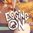 Egging On