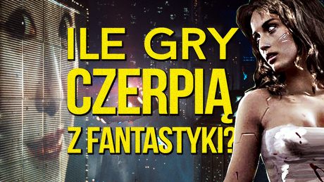 Ile gry czerpią z fantastyki? Pyrkonowa publicystyka