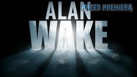 Zapowiedź Alan Wake'a
