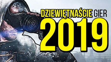 19 najciekawszych gier 2019 roku