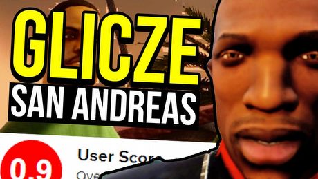 Najlepsze błędy GTA San Andreas – Liczę na Glicze