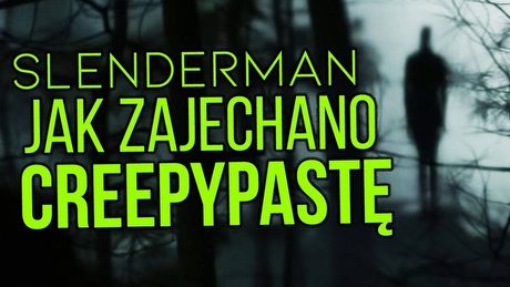 Creepypasta, która przestała być creepy