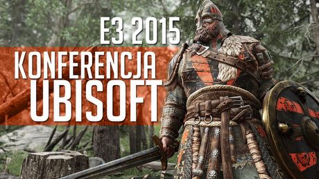 Ubisoft na targach E3 2015 - wrażenia z konferencji