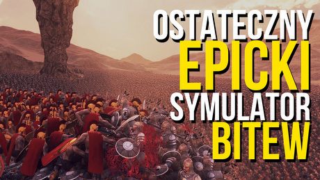 Armia, która pokona każdego peceta – gramy w Ultimate Epic Battle Simulator